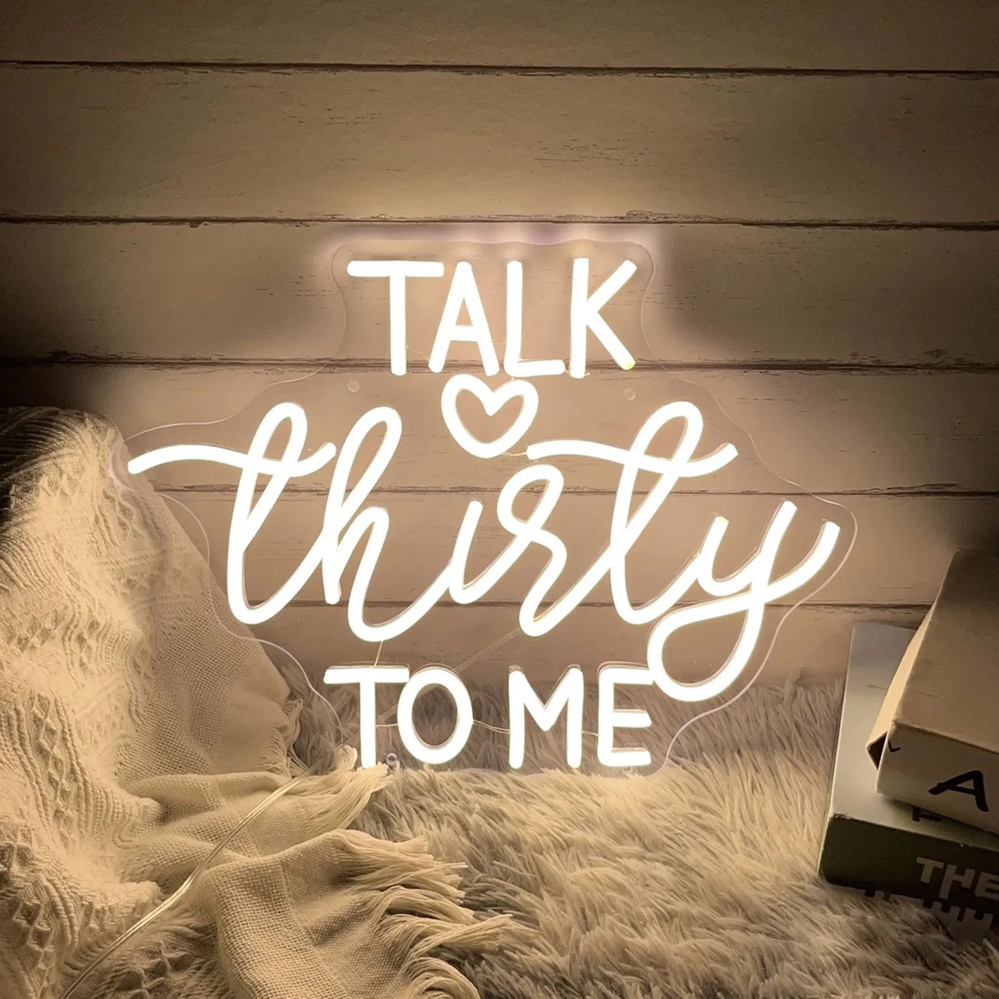Talk Thirty To Me Neon Sign