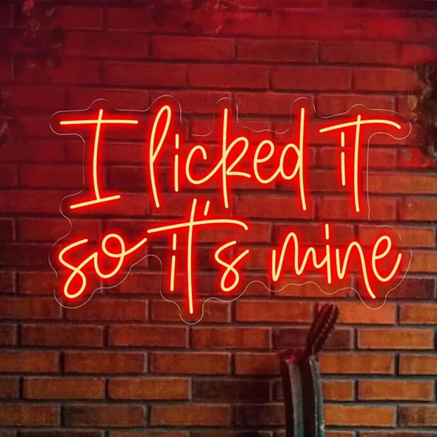 I Licked It So It's Mine Neon Sign