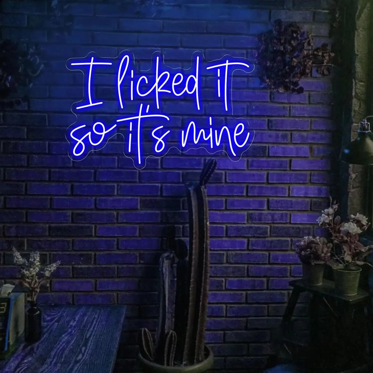 I Licked It So It's Mine Neon Sign
