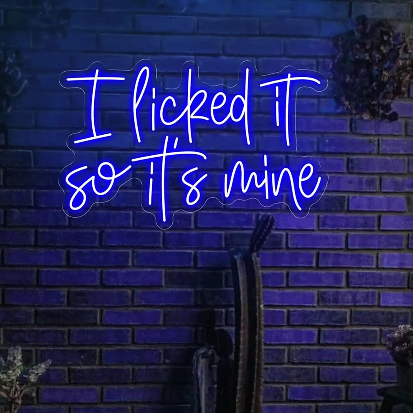 I Licked It So It's Mine Neon Sign