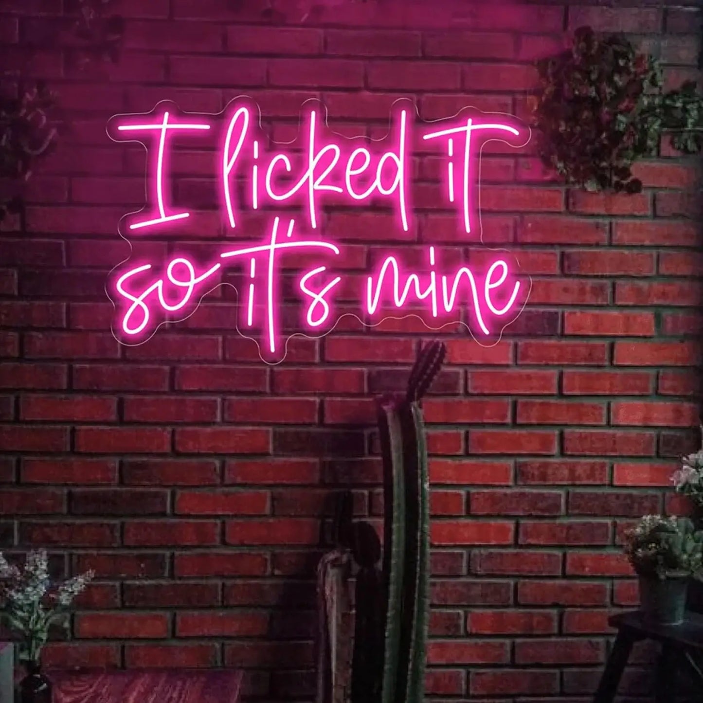 I Licked It So It's Mine Neon Sign