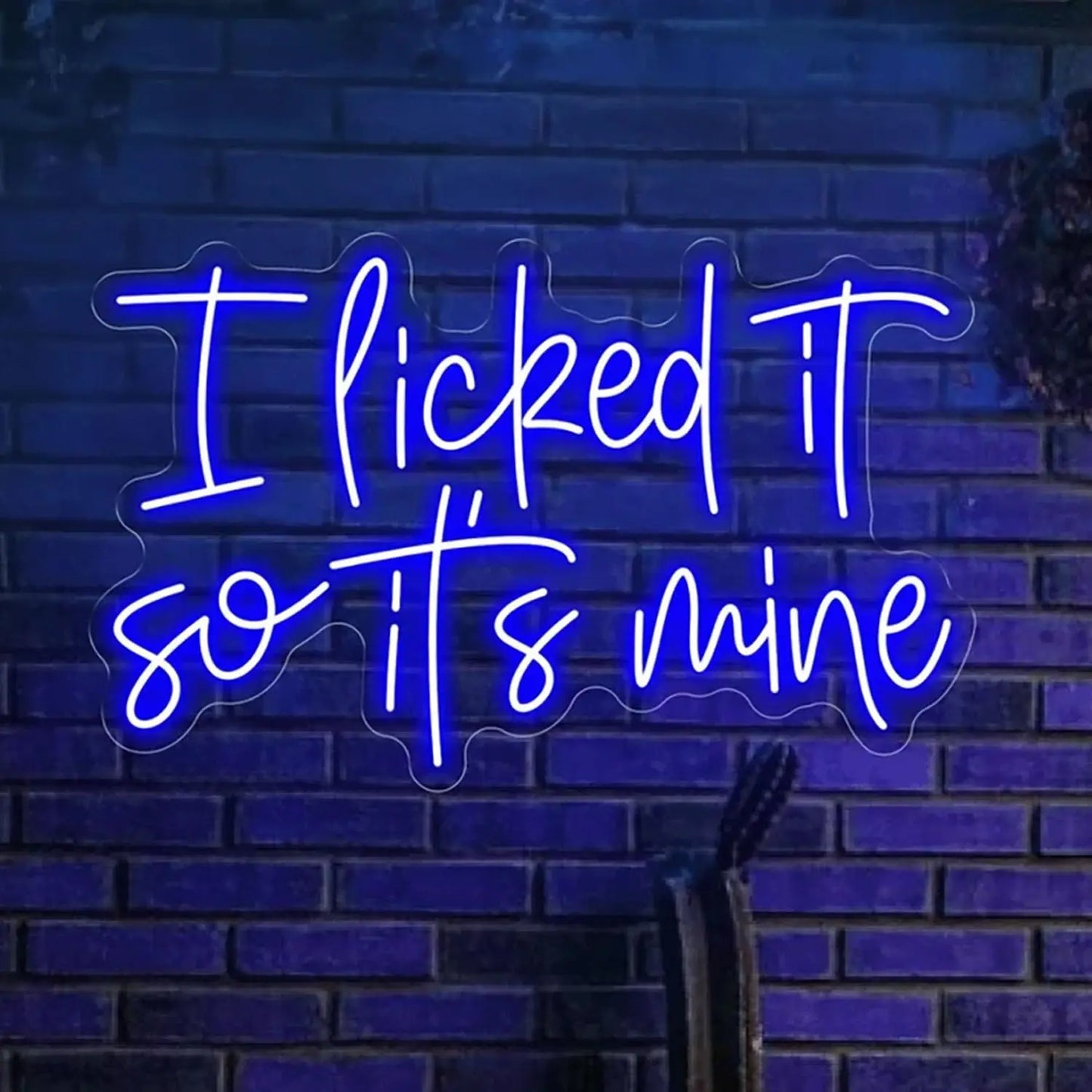 I Licked It So It's Mine Neon Sign